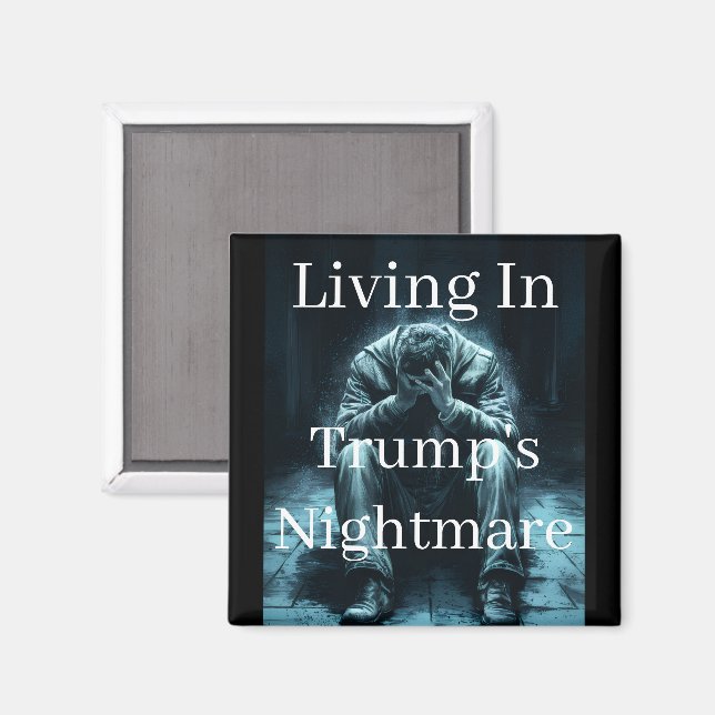 Living In Trump's Nightmare Magnet (Front/Back)