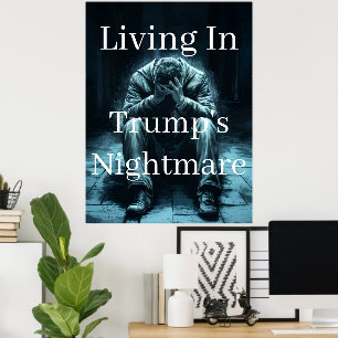 Living In Trump's Nightmare Poster