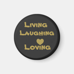 Living, Laughing, Loving  Magnet
