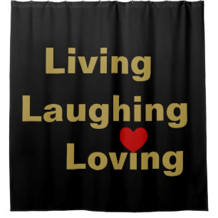 Living, Laughing, Loving Shower Curtain