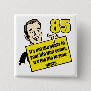 Living Life 85th Birthday Gifts 15 Cm Square Badge