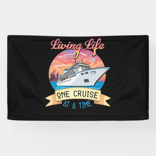 Living Life One Cruise At A Time Cruise Ship Banner (Horizontal)