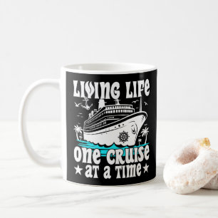 Living Life One Cruise At A Time Family Cruising Coffee Mug