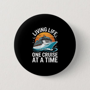 Living Life One Cruise At A Time Shirt Funny Ship  6 Cm Round Badge