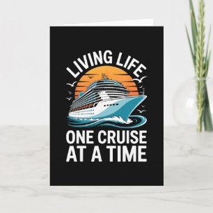 Living Life One Cruise At A Time Shirt Funny Ship Card