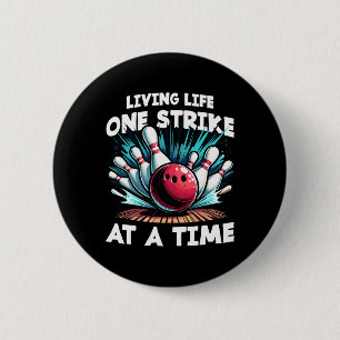 Living Life One Strike At A Time 6 Cm Round Badge