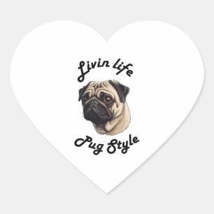 Living life pug style - pug lover Scoop Heart Sticker