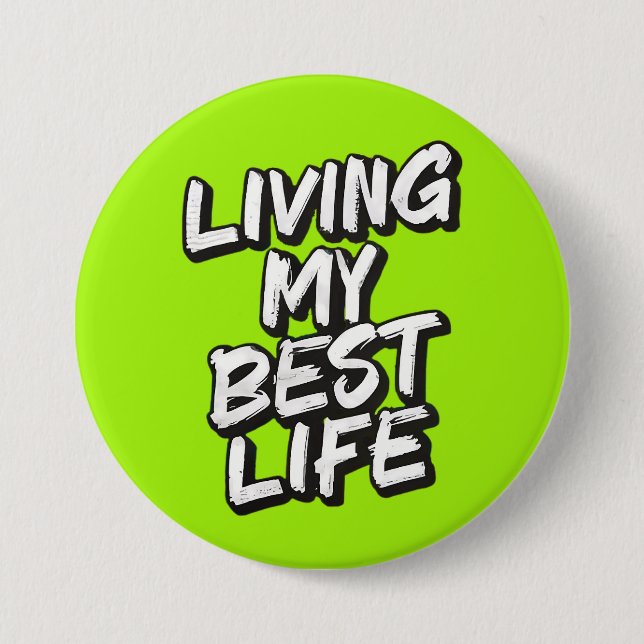 Living my best life 7.5 cm round badge (Front)