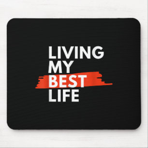 Living My Best Life, Choose Happiness Daily Motiva Mouse Pad