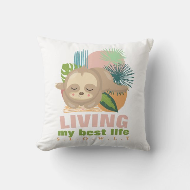 Living My Best Life Cute Sloth Funny Cushion (Front)