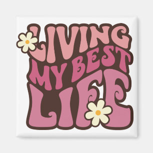 Living My Best Life Daisy Magnet