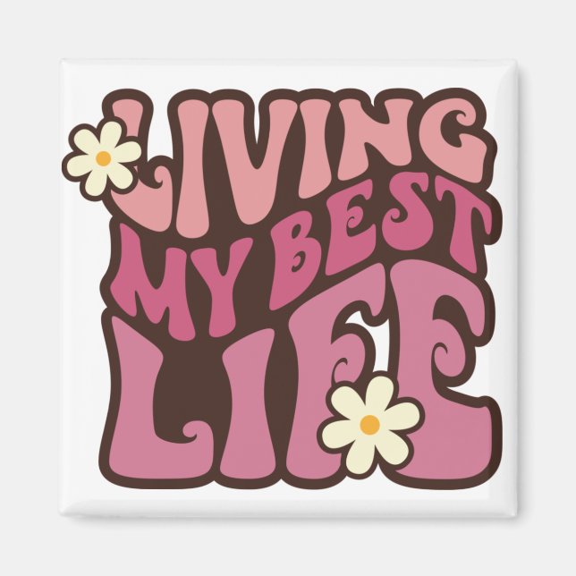 Living My Best Life Daisy Magnet (Front)