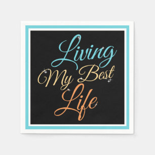 Living My Best Life - Positivity Quote Napkin