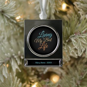 Living My Best Life - Positivity Quote Silver Plated Banner Ornament