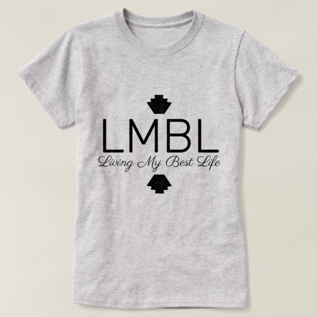 Living My Best Life T-Shirt (Design Front)