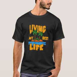 Living My Best Life Tropical Island T-Shirt