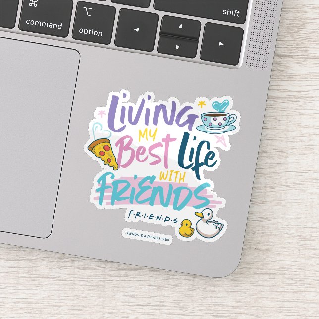 Living my Best Life with FRIENDS™ (Detail)