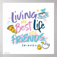 Living my Best Life with FRIENDS™