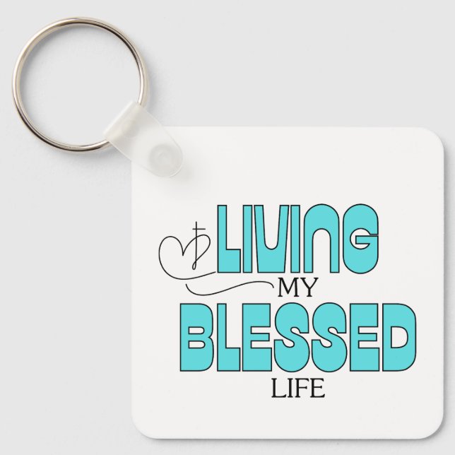 Living My Blessed Life Aqua Blue  Key Ring (Front)