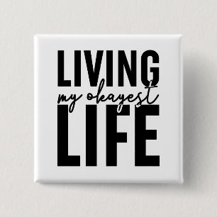 Living My Okayest Life 15 Cm Square Badge