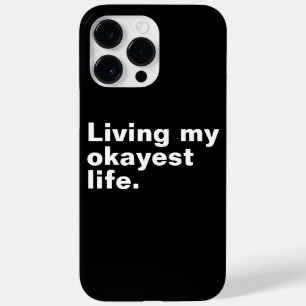 Living my okayest life. funny basic text design Case-Mate iPhone 14 pro max case