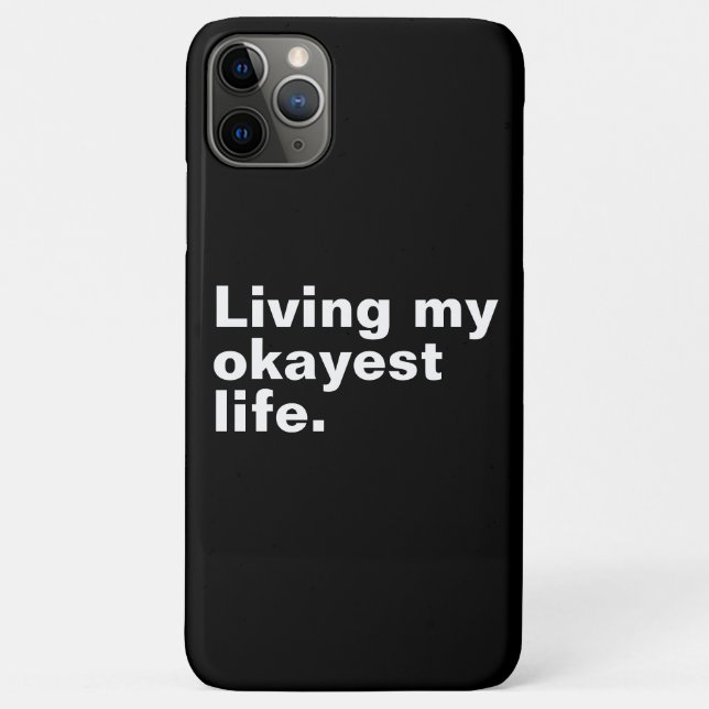 Living my okayest life. funny basic text design Case-Mate iPhone case (Back)