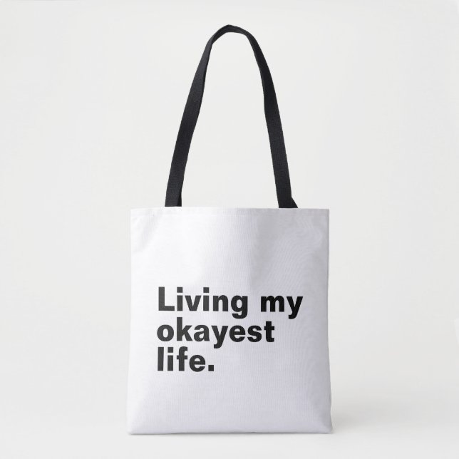 Living my okayest life. funny basic text design tote bag (Front)