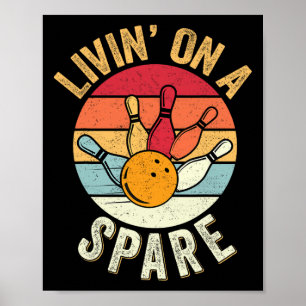 Living On A Spare Funny Bowling Team Bowler Bowlin Poster
