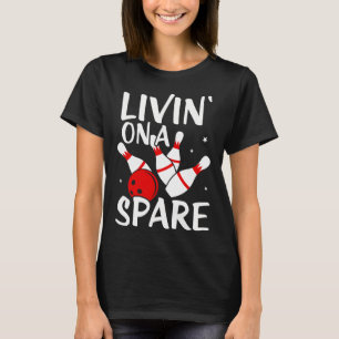 Living On A Spare Shirt Bowling League Team Shirt 