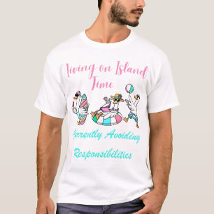 Living on Island Time Funny Goose Shirt Currently
