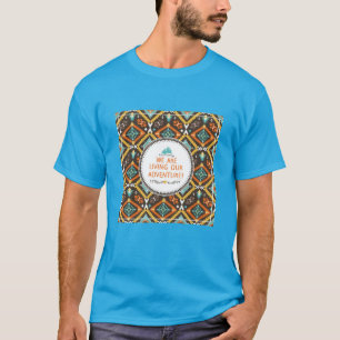 Living Our Adventure T-Shirt
