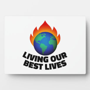 Living our best lives plaque