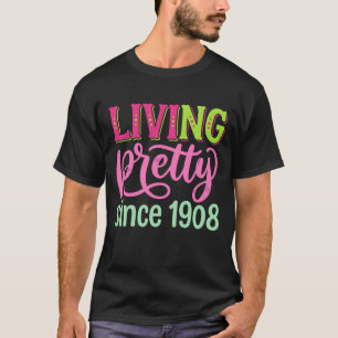 Living Pretty Since 1908 cute birthday T-Shirt