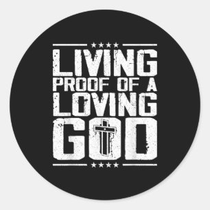 Living Proof Of A Living God Classic Round Sticker