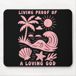 Living Proof Of A Loving God Beach Wave Ocean Chri Mouse Pad