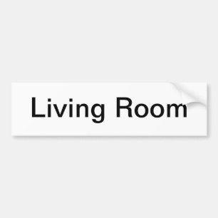 Living Room Sign/ Bumper Sticker
