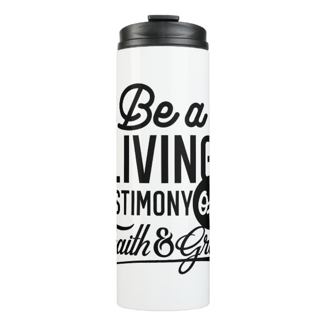 Living Testimony Bible Quote Christian Motivation Thermal Tumbler (Front)