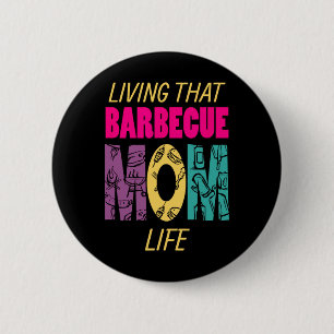Living That Barbecue Mum Life Bbq Fan Grill Grill  6 Cm Round Badge