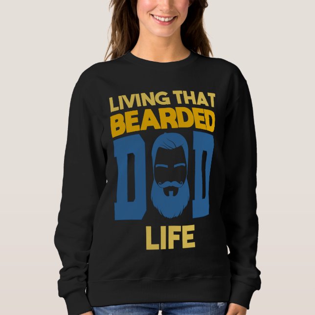 Living That Bearded Dad Life Beard Sweatshirt (Front)