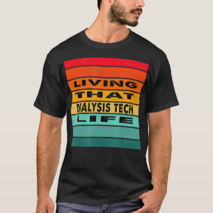 Living That Dialysis Tech Life Job Gift T-Shirt