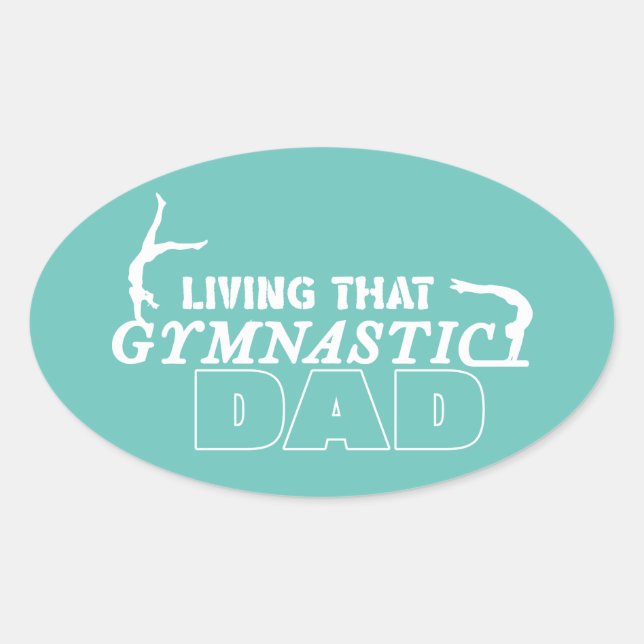 Living That Gymnastics Dad, Gymnastics Lover Oval Sticker (Front)