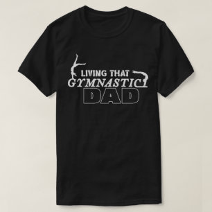 Living That Gymnastics Dad, Gymnastics Lover T-Shirt