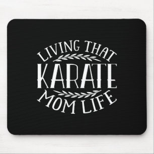 Living That Karate Mum Life Funny Karate Women Mouse Pad