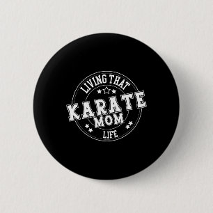 Living That Karate Mum Life School Sports Cute Fun 6 Cm Round Badge