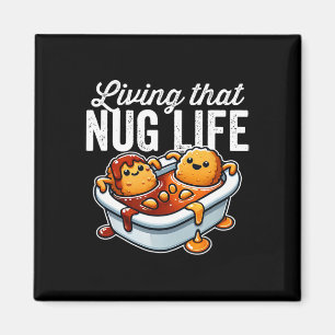 Living That Nug Life Chicken Nuggets In Bbq Sauce Magnet