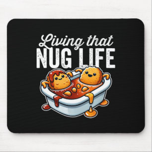 Living That Nug Life Chicken Nuggets In Bbq Sauce Mouse Pad