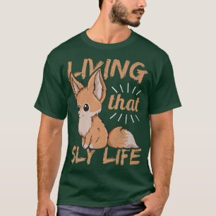 Living that sly life Design for a Fennec Fo Epert T-Shirt