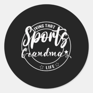 Living That Sports Grandma Life Games Day Mothers Classic Round Sticker