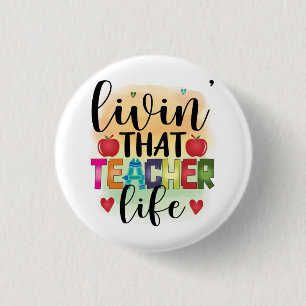 Living That Teacher Life - Gift For Teachers 3 Cm Round Badge