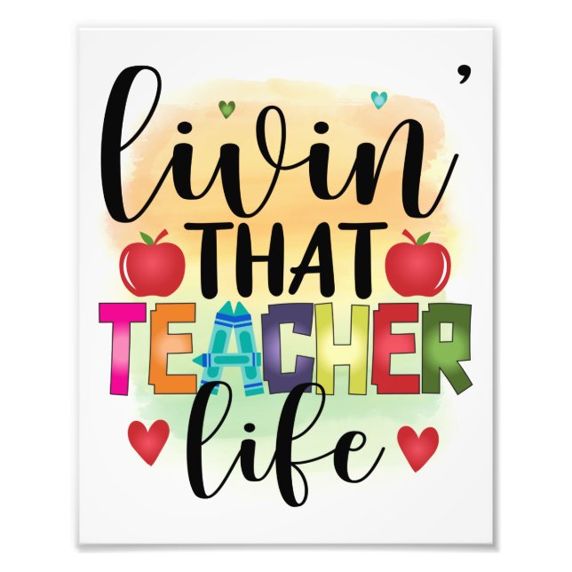 Living That Teacher Life - Gift For Teachers Photo Print (Front)